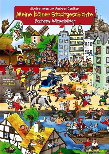 Meine Kölner Stadtgeschichte: Bachems Wimmelbilder